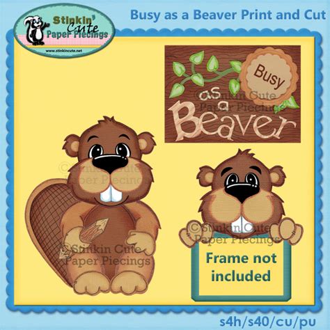 Busy as a Beaver Print & Cut