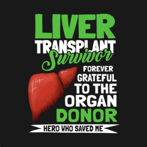 Appreciation For Liver Transplant Survivor Gifts T Shirt TeePublic