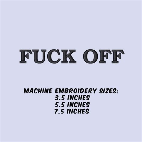Fuck Off Digital Embroidery Design Measures In 3 Sizes Wide Etsy