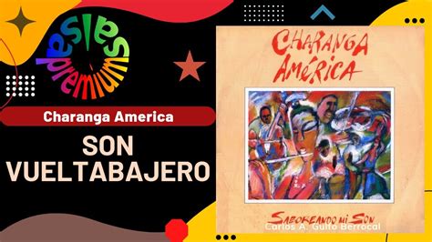 Son Vueltabajero Por Charanga America Salsa Premium Youtube Music