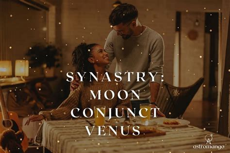 Moon Conjunct Venus In Synastry Chart AstroMango