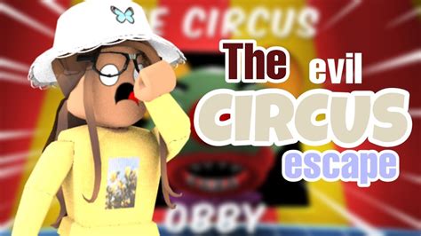 Roblox Fuga Do Circo Do Palha O Do Mal Escape The Evil Circus Obby