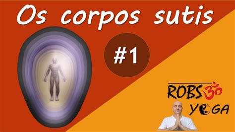 Os Corpos Sutis Parte Youtube