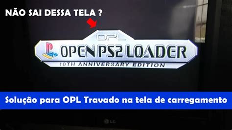 OPEN PS2 LOADER OPL TRAVADO NA TELA DE CARREGAMENTO YouTube