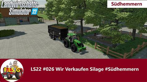 LS22 026 Wir Verkaufen Silage Südhemmern YouTube