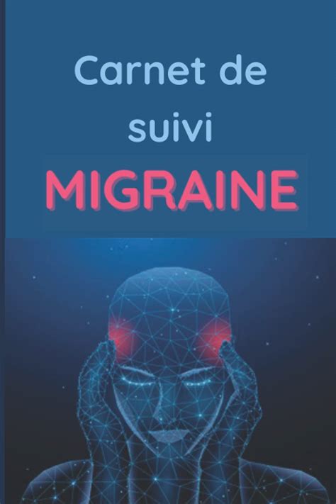 Buy Carnet De Suivi Migraine Cahier Pour Suivre Ses Migraines