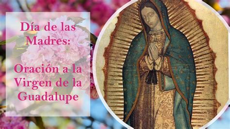 Honremos A La Virgen De La Guadalupe En El D A De Las Madres Youtube