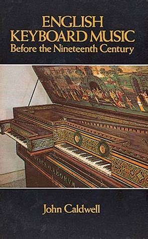 English Keyboard Music Before The Nineteenth Century By John Caldwell