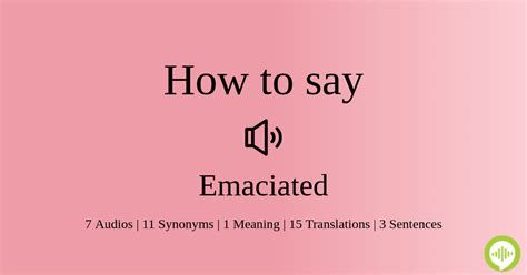 how to pronounce emaciated