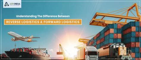 Understanding The Difference Between Reverse Logistics And Forward