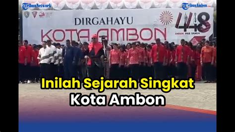 Inilah Sejarah Kota Ambon Memperingati Hut Ke Pada September