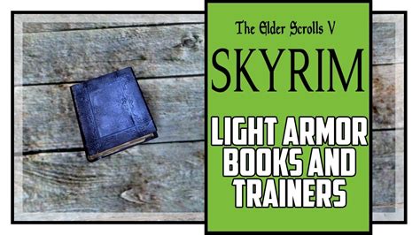 Skyrim Light Armor Skill Books And Trainers Locations - YouTube