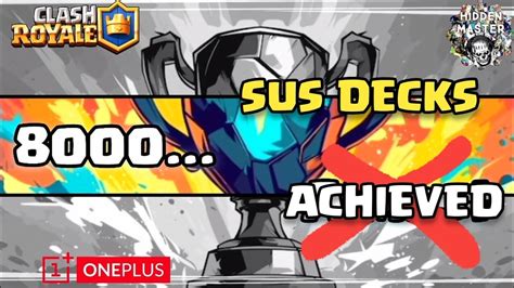 Clash Royale 8000 Trophies Sus Decks Youtube