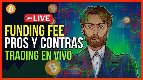 Funding Fee Que Es Y Como Operarlo En Futuros Trading En Vivo V