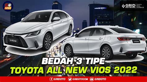 Toyota All New Vios Dibanderol Mulai Rp Jutaan Gridoto News