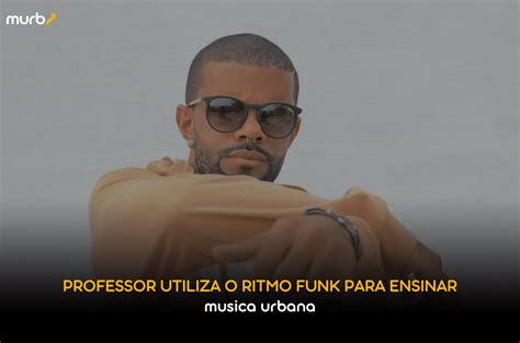 Professor Viraliza ao Ensinar Sua Matéria Funk Murb Brasil