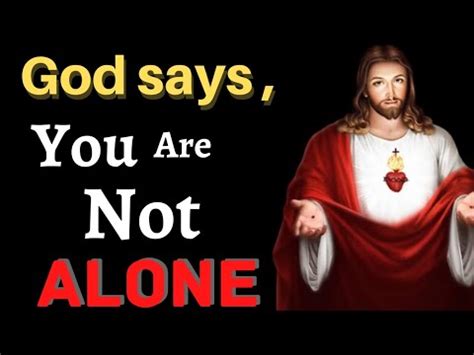 God Says You Are Not Alone YouTube