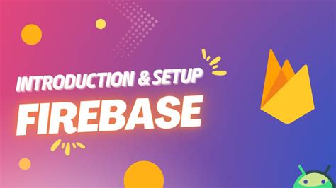 Firebase Introduction Setup Android Studio YouTube