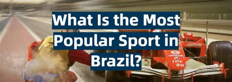 What Is The Most Popular Sport In Brazil Sportprofy