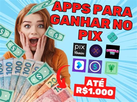 6 Apps Para Ganhar Dinheiro Via Pix Ganhe Até R 1 000 Por Mês