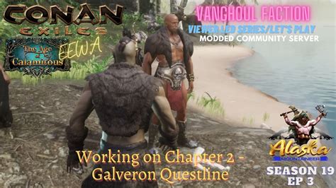 Conan Exiles Age Of Calamitous Season Ep Working On Chapter