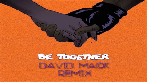 Major Lazer Be Together Feat Wild Belle David Mack Remix Youtube