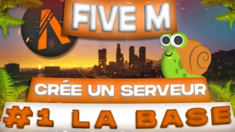 CrÉer Son Serveur Gta Rp Fivem 1 La Base Youtube