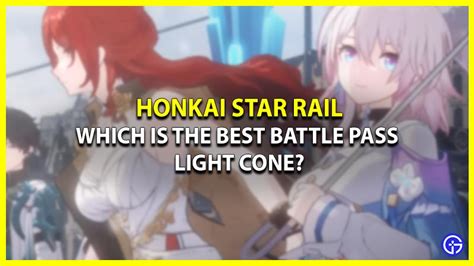 Honkai Star Rail Best Battle Pass Light Cone To Unlock