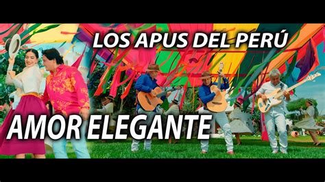 LOS APUS DEL PERÚ Amor elegante vídeo oficial 4k carnaval 2024