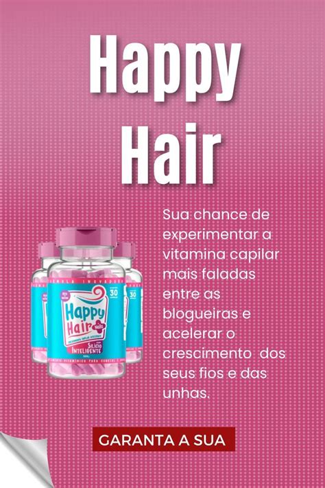 Happy Hair Vitaminas Para Cabelos E Unhas Vitamina Para Cabelo