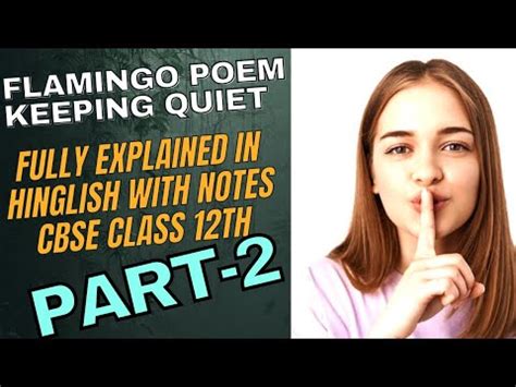 Keeping Quiet Hindi Explanation Keeping Quiet Summary Class Th