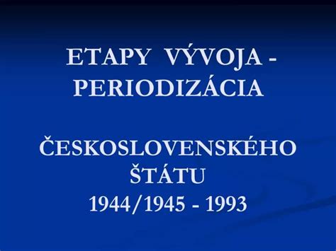 Ppt Etapy V Voja Periodiz Cia Eskoslovensk Ho T Tu