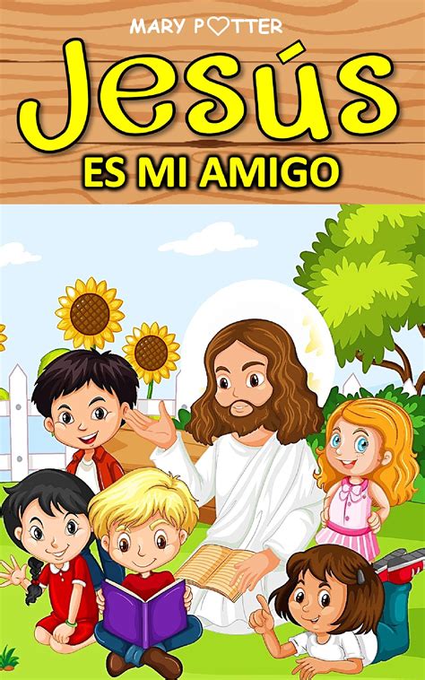 JESÚS ES MI AMIGO Cuentos Infantiles Cristianos Libro infantil de