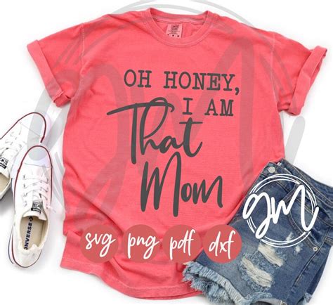 Oh Honey I Am That Mom Svg Png Pdf Dxf Mom Life Svg Mama Etsy