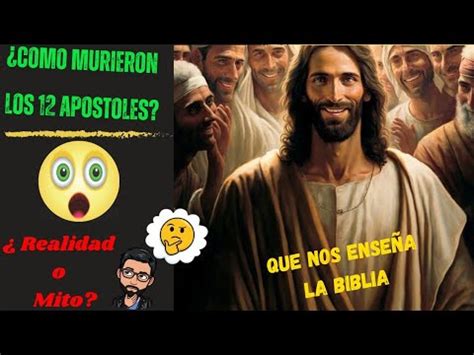 Como Murieron Los 12 Apostoles De Jesus YouTube