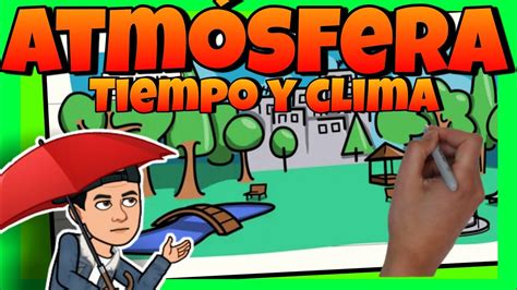 ⚡🌧️ La AtmÓsfera El Tiempo Y El Clima ⚡🌪️ Para NiÑos De Primaria Diferencia Entre Clima Y