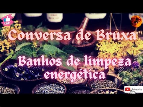 CONVERSA DE BRUXA Banhos de Limpeza energética YouTube