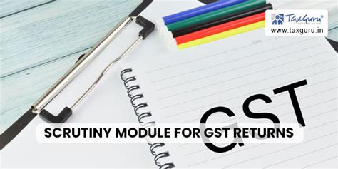 Cbic Rolls Out Automated Return Scrutiny Module For Gst Returns