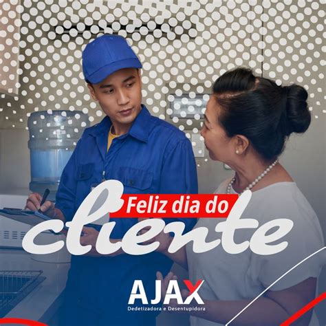 Hoje é dia do cliente e a Ajax deseja uma ótima quinta feira para todos