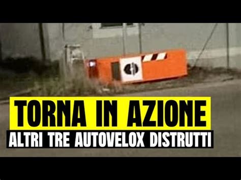 Fleximan Distrutti Altri Tre Autovelox Continuano I Danni Youtube