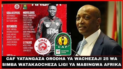 CAF Yatangaza Orodha Ya Majina Ya Wacheji 25 Wa Simba Watakaocheza Ligi