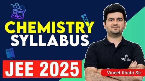 Complete Analysis Of Jee Syllabus Chemistry Jee 2025 Guidance By Vineet Sir Atp Star