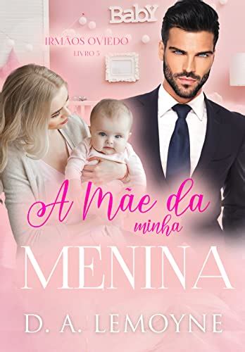 A M E Da Minha Menina Irm Os Oviedo Livro Ebook Resumo Ler