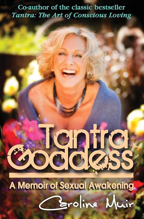 Amazon Tantra Goddess A Memoir Of Sexual Awakening Muir Caroline