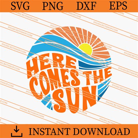 Here Comes The Sun Svg Funny Quote Svg Quote Svg Svg Secret Shop