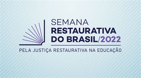 Semana Da Justi A Restaurativa Come A Neste Domingo Dia