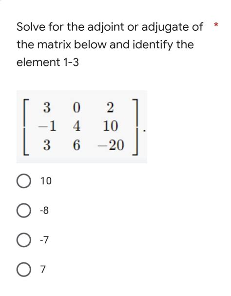 Solved Solve For The Adjoint Or Adjugate Of The Matrix