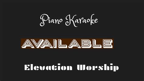 Elevation Worship Available Piano Karaoke Youtube