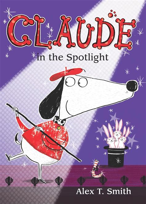 Claude In The Spotlight Ebook Smith Alex T Smith Alex