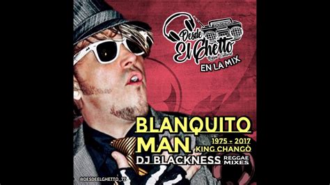 En La Mix Recordando A Blanquito Man King Chango 1975 2017 YouTube